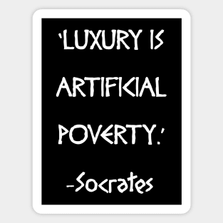 Luxury is Artificial Poverty Magnet